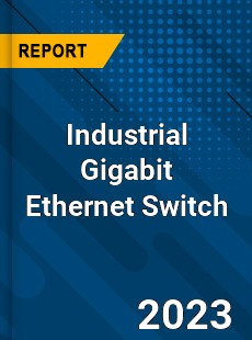 Global Industrial Gigabit Ethernet Switch Market