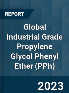 Global Industrial Grade Propylene Glycol Phenyl Ether Industry