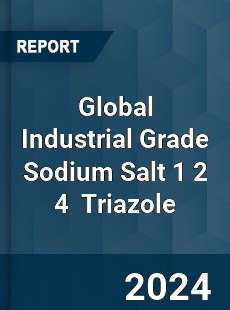 Global Industrial Grade Sodium Salt 1 2 4 Triazole Industry