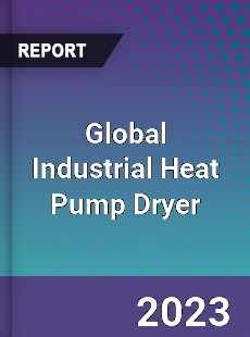 Global Industrial Heat Pump Dryer Industry