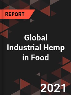 Global Industrial Hemp in Food Market