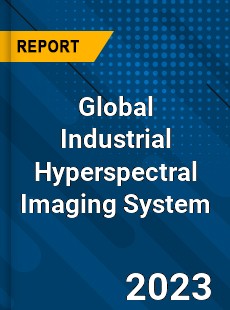 Global Industrial Hyperspectral Imaging System Industry