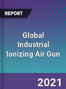 Global Industrial Ionizing Air Gun Market