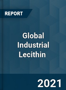 Global Industrial Lecithin Market