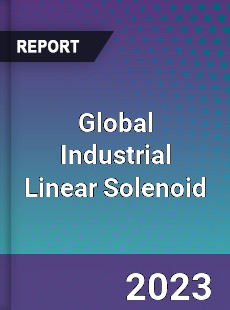 Global Industrial Linear Solenoid Industry