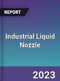 Global Industrial Liquid Nozzle Market