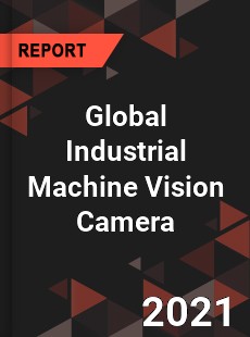 Global Industrial Machine Vision Camera Market