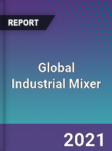 Global Industrial Mixer Market