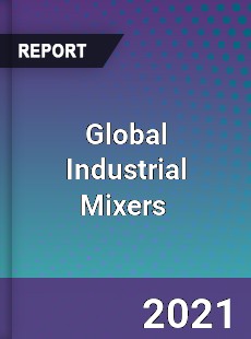 Global Industrial Mixers Market