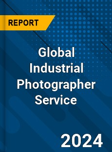 Global Industrial Photographer Service Industry