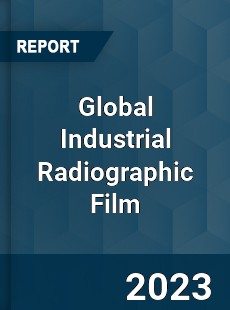 Global Industrial Radiographic Film Industry