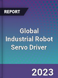 Global Industrial Robot Servo Driver Industry