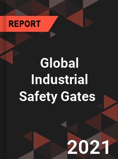 Global Industrial Safety Gates Market