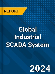 Global Industrial SCADA System Industry