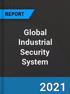 Global Industrial Security System Market