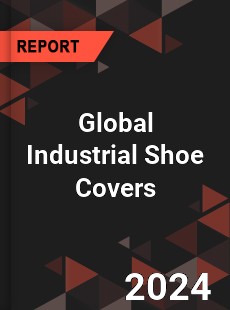 Global Industrial Shoe Covers Industry