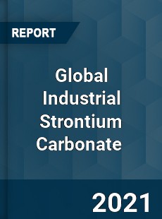 Global Industrial Strontium Carbonate Market