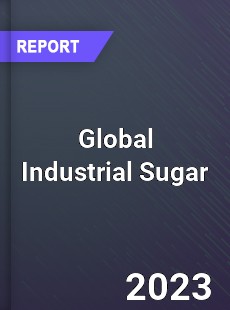 Global Industrial Sugar Market