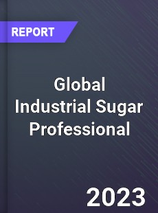 Global Industrial Sugar Professional Market