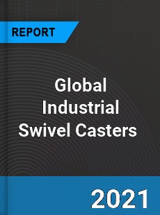 Global Industrial Swivel Casters Market