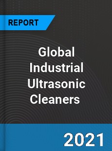 Global Industrial Ultrasonic Cleaners Market