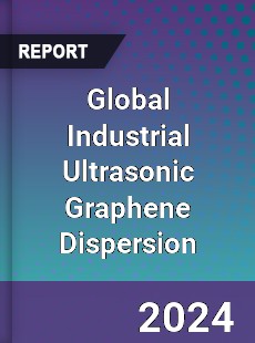 Global Industrial Ultrasonic Graphene Dispersion Industry