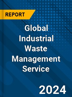 Global Industrial Waste Management Service Industry