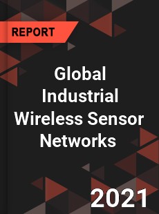 Global Industrial Wireless Sensor Networks Market