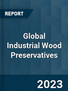 Global Industrial Wood Preservatives Industry