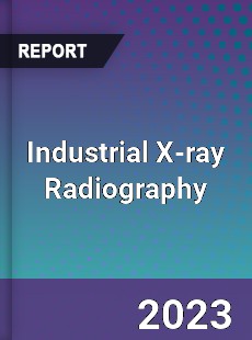 Global Industrial X ray Radiography Market