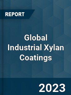 Global Industrial Xylan Coatings Industry