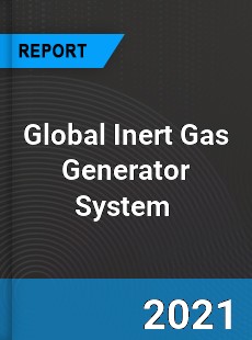 Global Inert Gas Generator System Market