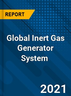 Global Inert Gas Generator System Market