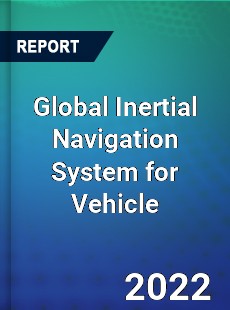 Global Inertial Navigation System for Vehicle Market