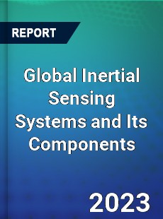 Global Inertial Sensing Systems and Its Components Market