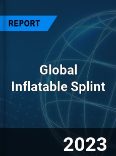 Global Inflatable Splint Industry