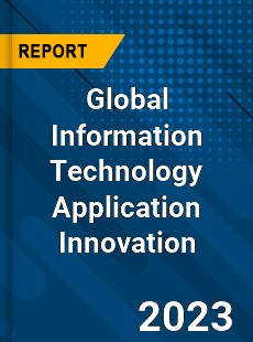 Global Information Technology Application Innovation Industry