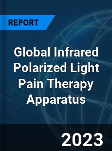 Global Infrared Polarized Light Pain Therapy Apparatus Industry