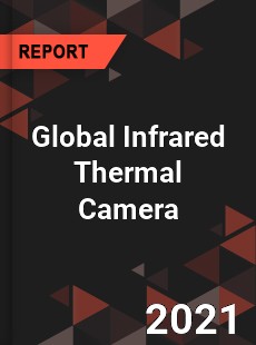 Global Infrared Thermal Camera Market