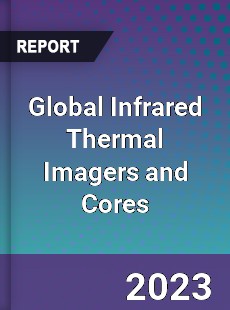 Global Infrared Thermal Imagers and Cores Industry