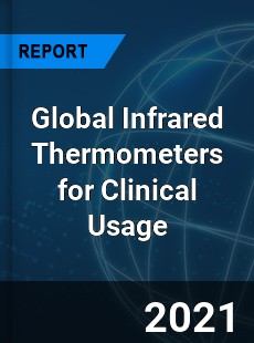 Global Infrared Thermometers for Clinical Usage Market