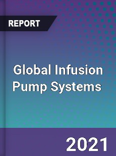 Global Infusion Pump Systems Market