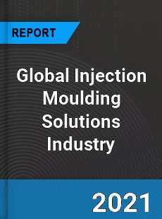 Global Injection Moulding Solutions Industry