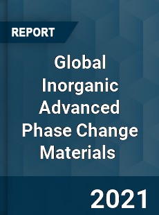 Global Inorganic Advanced Phase Change Materials Market