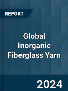 Global Inorganic Fiberglass Yarn Industry