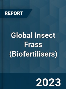 Global Insect Frass Industry