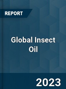 Global Insect Oil Industry