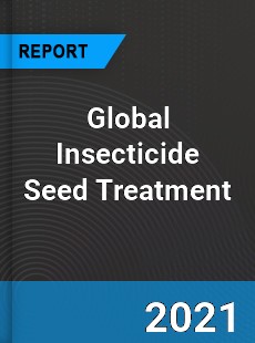 Global Insecticide Seed Treatment Market