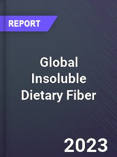 Global Insoluble Dietary Fiber Market