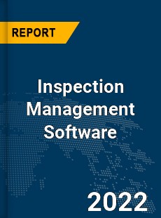 Global Inspection Management Software Market